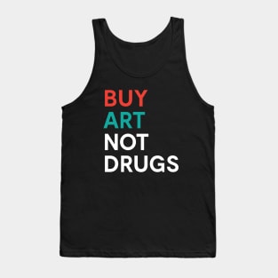 Buy Art Not Drugs Protest Illegal Drugs Tank Top